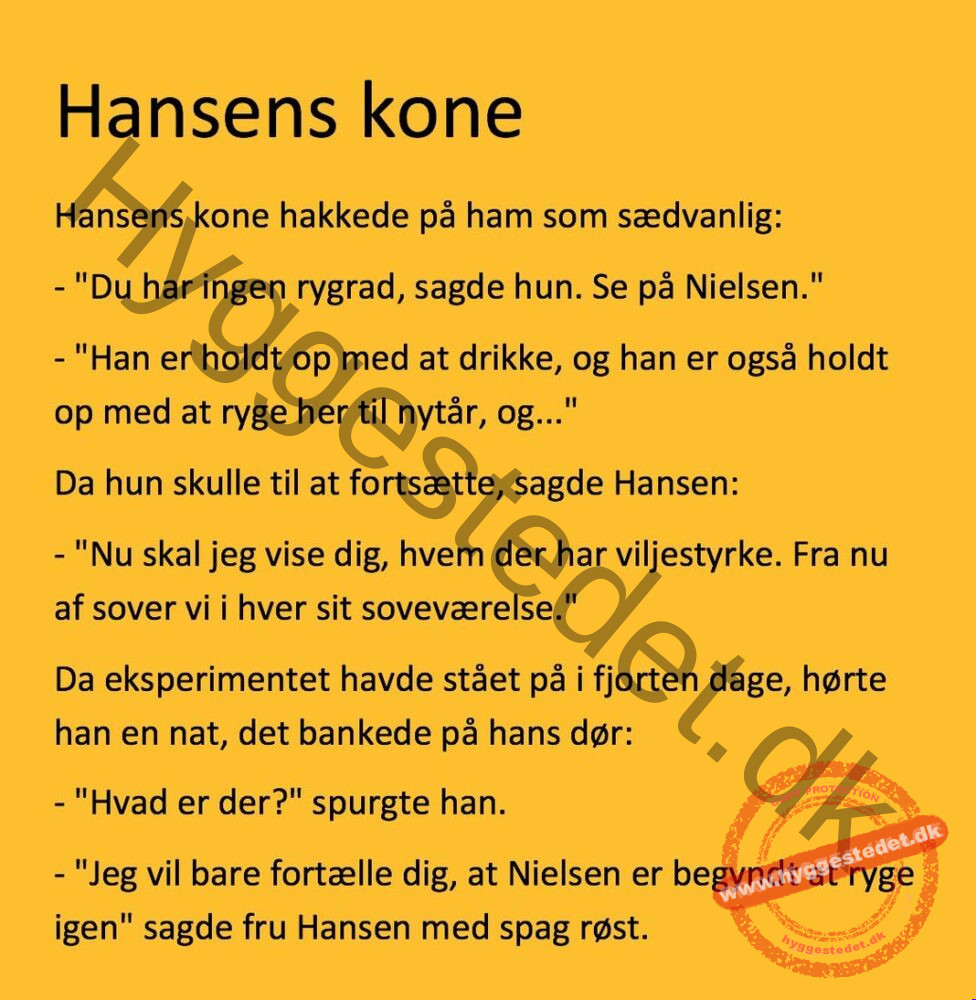 Hansens kone var hele tiden efter ham…