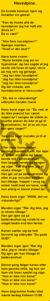 En kvinde kommer hjem og fortæller sin mand at alle hovedpiner hun har haft, er væk nu…