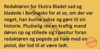 Ekstra Bladets redaktør sad og bladede i Berlingske da en kraftig mand kom ind af døren….