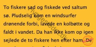 To fiskere sad og fiskede da der lige pludselig skete noget uventet…