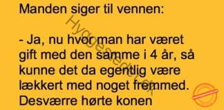 Manden til vennen om sin kone …