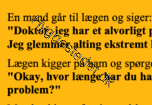 En mand går til lægen med et alvorligt problem…