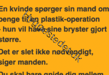 En kvinde ville have større bryster…