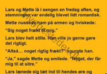 Lars og Mette lå i sengen en fredag aften og det var blevet lidt stemning.. Lars og Mette lå i sengen en fredag aften og det var blevet lidt stemning..